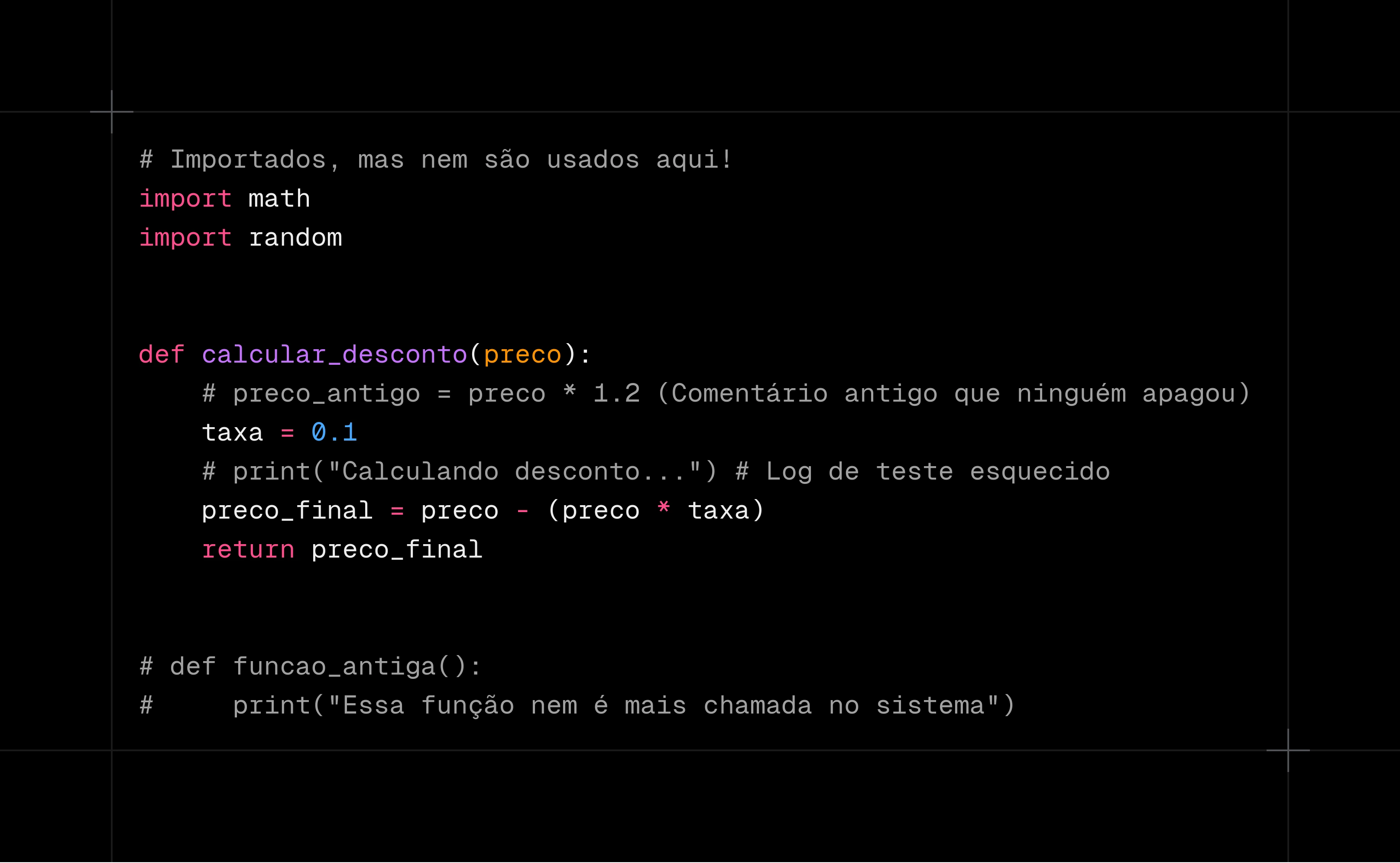 Exemplo de código Python poluído com importações não utilizadas, comentários antigos e código comentado.